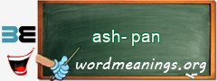 WordMeaning blackboard for ash-pan